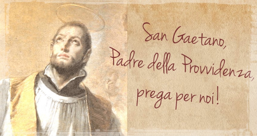 7 agosto - Festa di San Gaetano Thiene